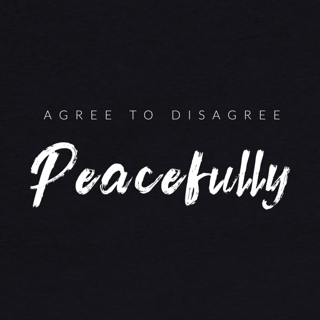 Agree To Disagree Peacefully by Conservatees